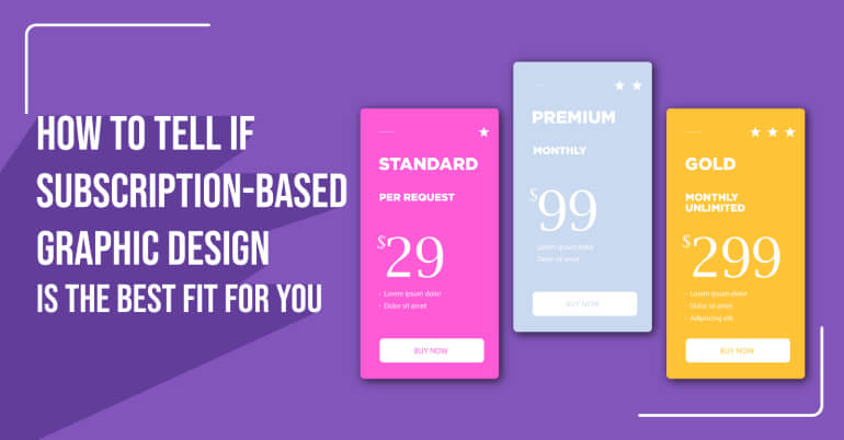 How to Tell if Subscription-Based Graphic Design is the Best Fit For You